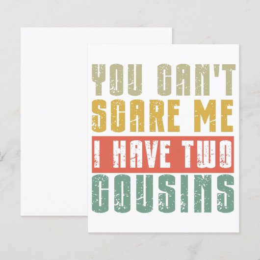 You Can't Scare Me I Have Two cousins (Front/Back)