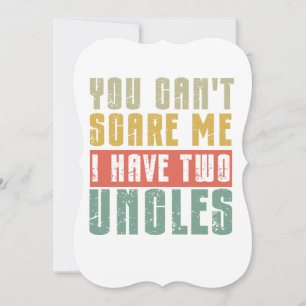 You Can't Scare Me I Have Two uncles Note Card