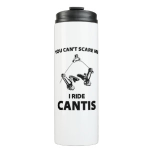 You Can't Scare Me I Ride Cantis Thermal Tumbler