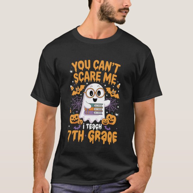 You Can't Scare Me I Teach 7th Grade Retro Teacher T-Shirt (Front)