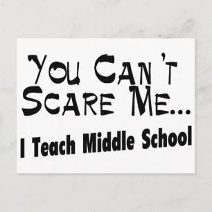 You Can't Scare Me I Teach Middle School Postcard