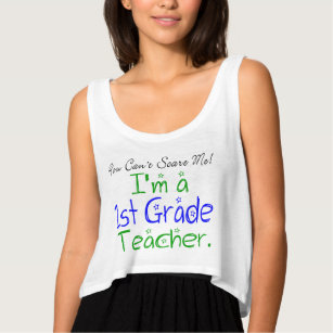 You Can't Scare Me I'm a 1st Grade Teacher Funny Tank Top
