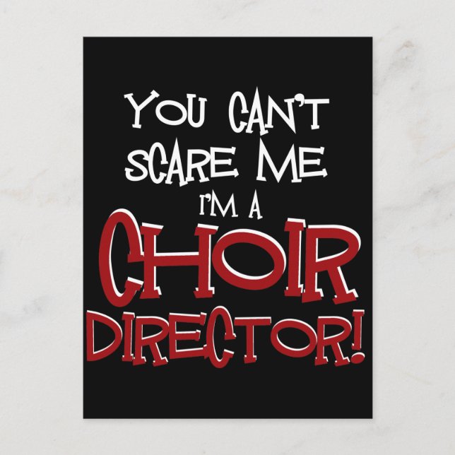 You Can't Scare Me, I'm a Choir Director Postcard (Front)