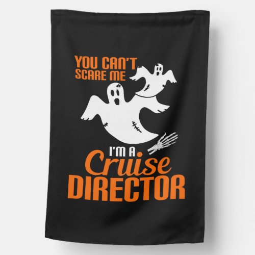 You cant scare me Im a cruise director House Flag