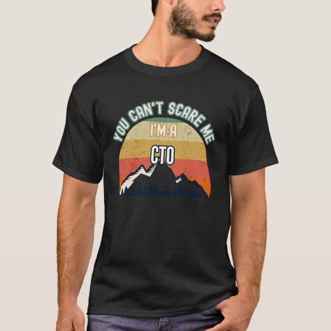 You Can't Scare Me I'm A Cto T-Shirt (Front)
