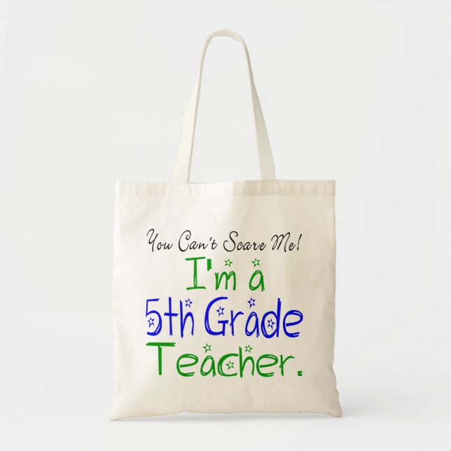 You Can't Scare Me I'm a Fifth Grade Teacher Tote Bag (Front)