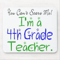 You Can't Scare Me I'm a Fourth Grade Teacher