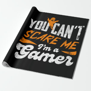 You Can't Scare Me I'm a Gamer Cool Gaming Humor Wrapping Paper
