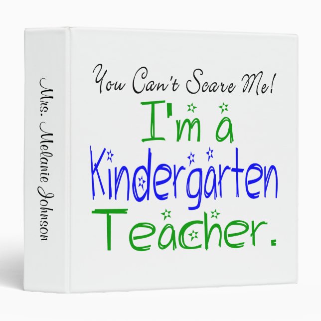 You Can't Scare Me I'm a Kindergarten Teacher Binder (Front/Spine)