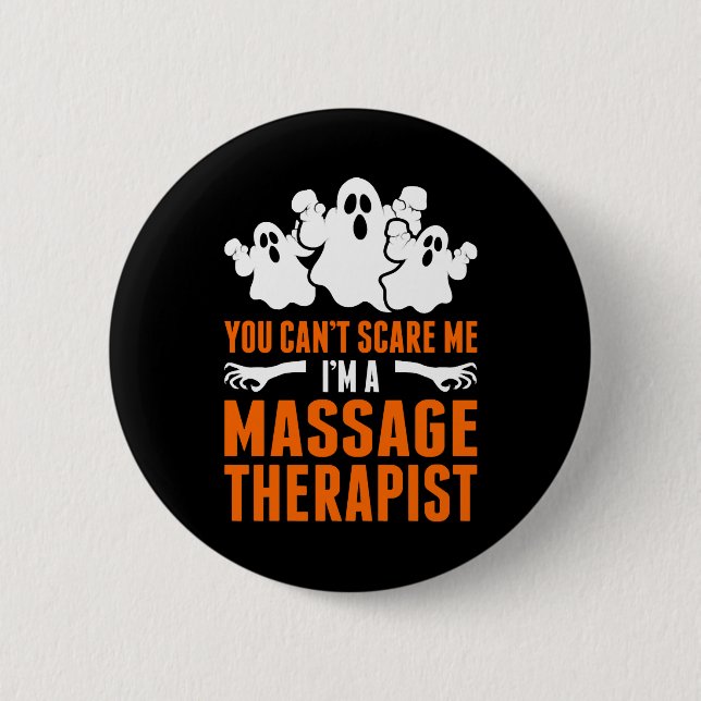 You Cant Scare Me Im A Massage Therapist Button (Front)
