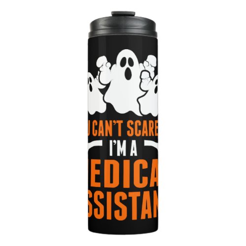 You Cant Scare Me Im A Medical Assistant Thermal Tumbler