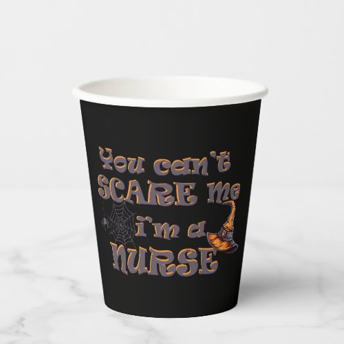 You cant scare me Im a nurse Halloween Paper Cups