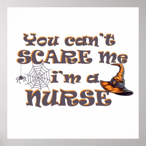 You cant scare me Im a nurse Halloween Poster
