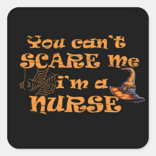 You can't scare me I'm a nurse Halloween Square Sticker