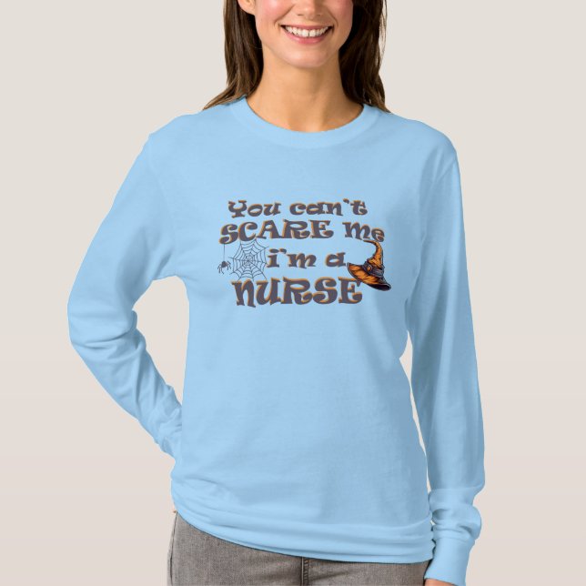 You can't scare me I'm a nurse Halloween T-Shirt (Front)