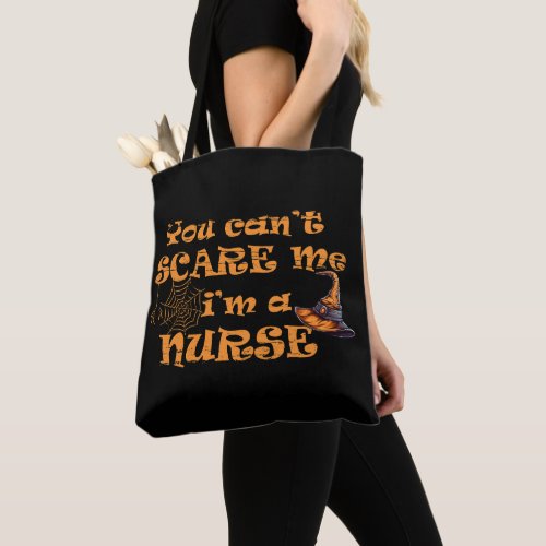You cant scare me Im a nurse Halloween Tote Bag