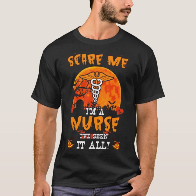 You Cant Scare Me Im A Nurse Pumpkin Halloween Cos T-Shirt (Front)