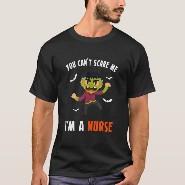 You Cant Scare Me Im A Nurse T-Shirt (Front)
