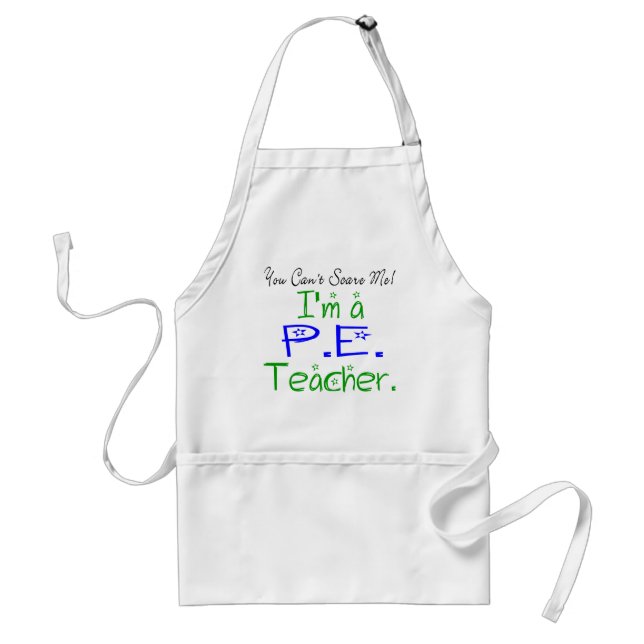 You Can't Scare Me I'm a PE Teacher Adult Apron (Front)