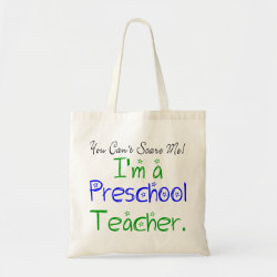 You Can't Scare Me I'm a Preschool Teacher Tote Bag