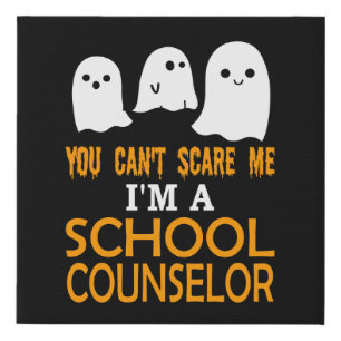 You Can't Scare Me I'm A School Counselor Faux Canvas Print