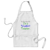 You Can't Scare Me I'm a Student Teacher Adult Apron