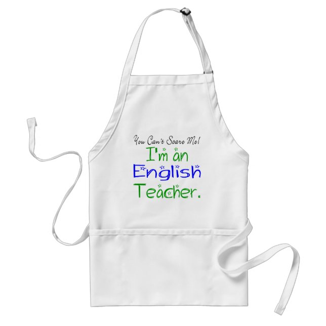 You Can't Scare Me I'm an English Teacher Adult Apron (Front)