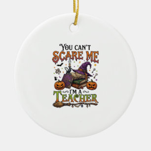 You Cant Scare Me Im Teacher Halloween Books Pumpk Ceramic Ornament