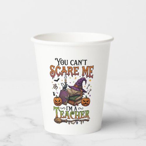 You Cant Scare Me Im Teacher Halloween Books Pumpk Paper Cups