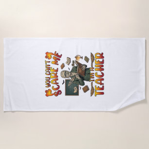 You Cant Scare Me Im Teacher Mummy Chalkboard Book Beach Towel