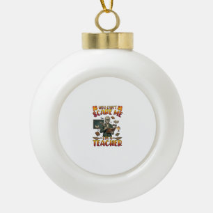 You Cant Scare Me Im Teacher Mummy Chalkboard Book Ceramic Ball Christmas Ornament