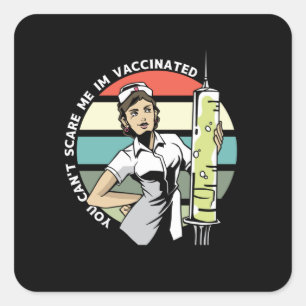 You Can't Scare Me Im Vaccinated - Funny Square Sticker