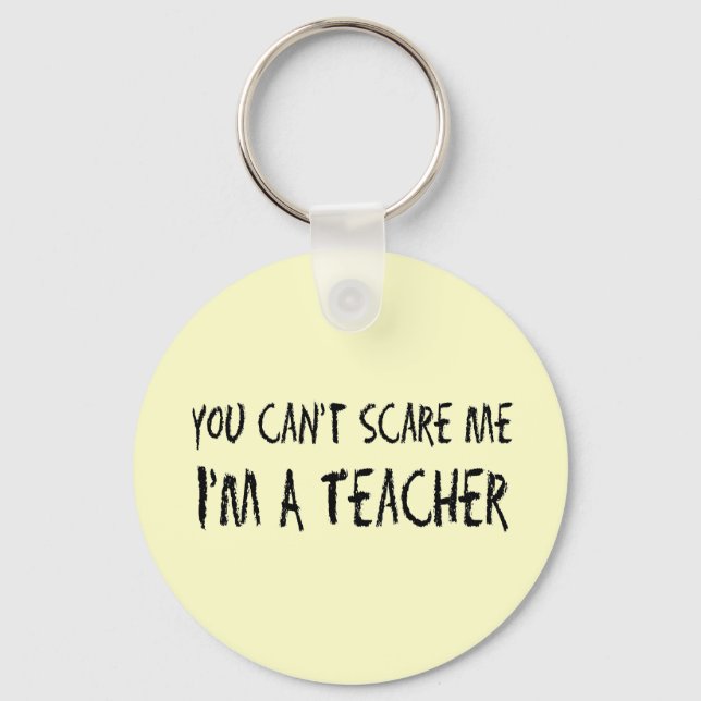 You Can't Scare Me Keychain (Front)