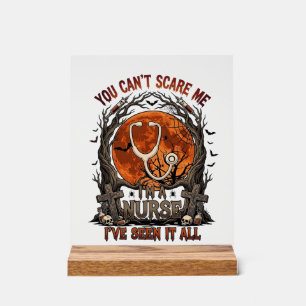You Cant Scare Me Nurse Halloween Stethoscope Oran Acrylic Sign