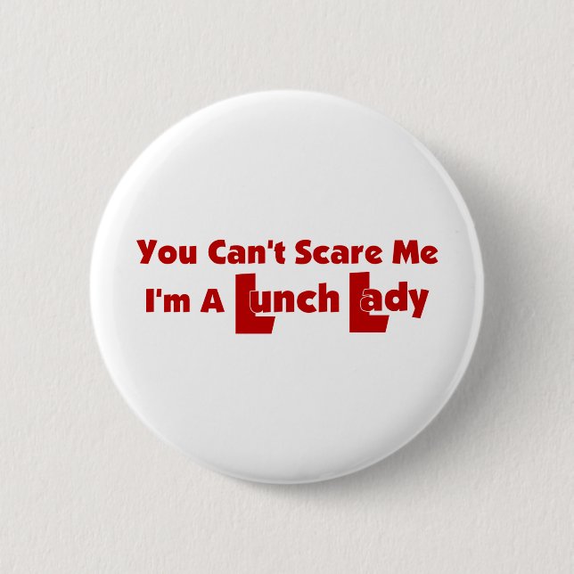 You Can't Scare Me Pinback Button (Front)