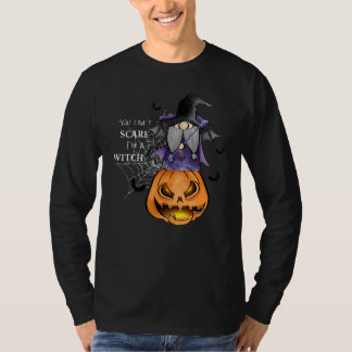 You Can't Scare Me Scary I'm A Witch  Halloween Co T-Shirt