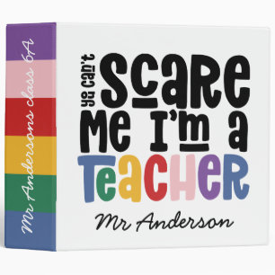 You can't scare me teacher typography gift 3 ring binder