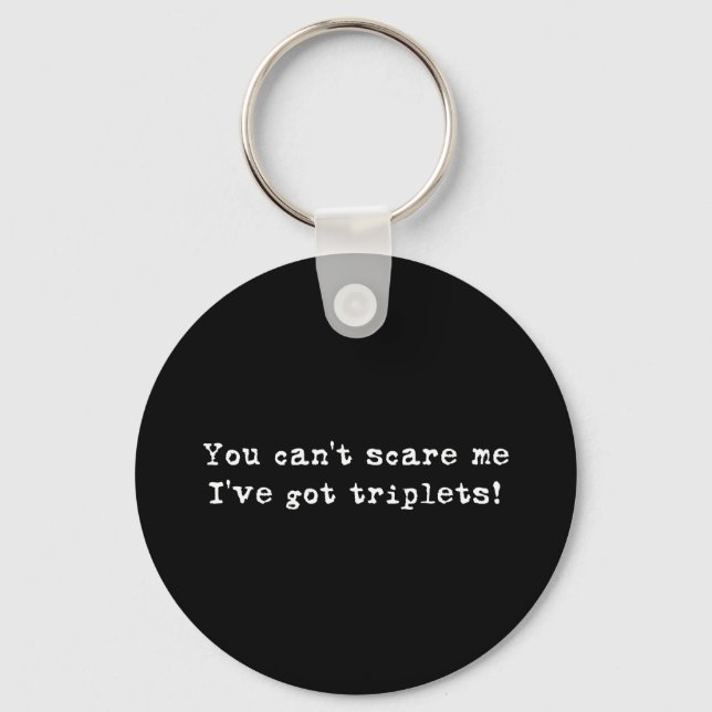 You can't scare me triplets keychain (Front)