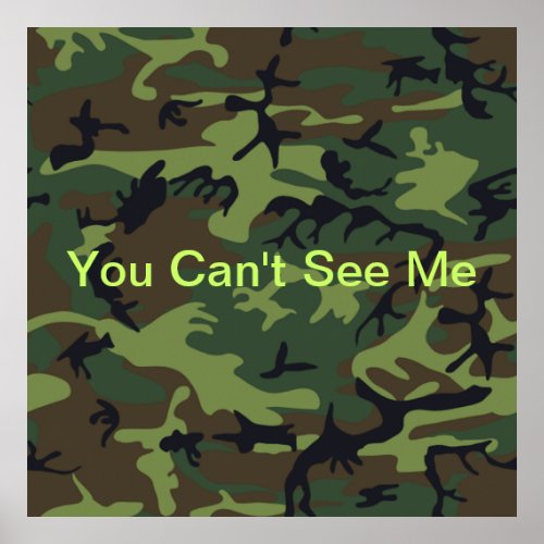 You Cant See Me Funny Military Green Camouflage Poster