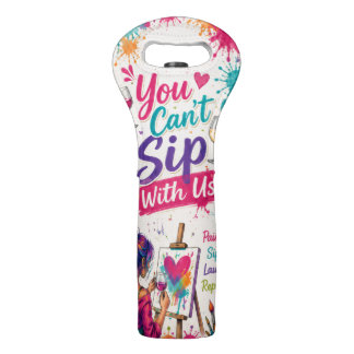 You Can't Sip With Us Paint & Sip Wine Bag
