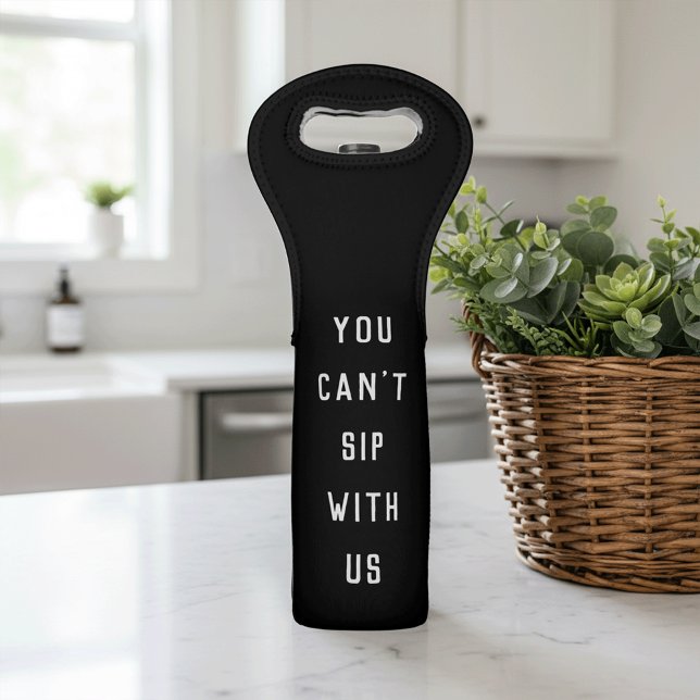 You Can't Sip With Us Wine Bag (Creator Uploaded)