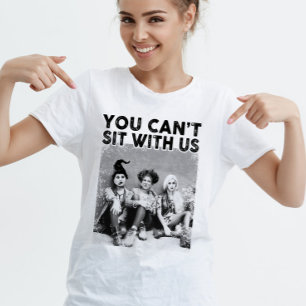 You Can't Sit With Us Hocus Pocus T-Shirt - Hallow