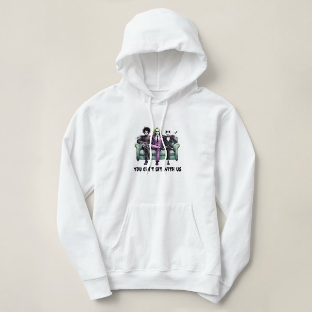 you can't sit with us hoodie (Design Front)