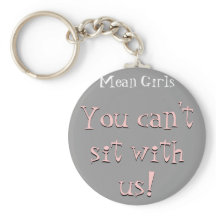 You can't sit with us Key Chain