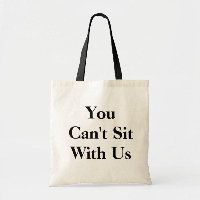 You can't sit with us tote! tote bag (Front)