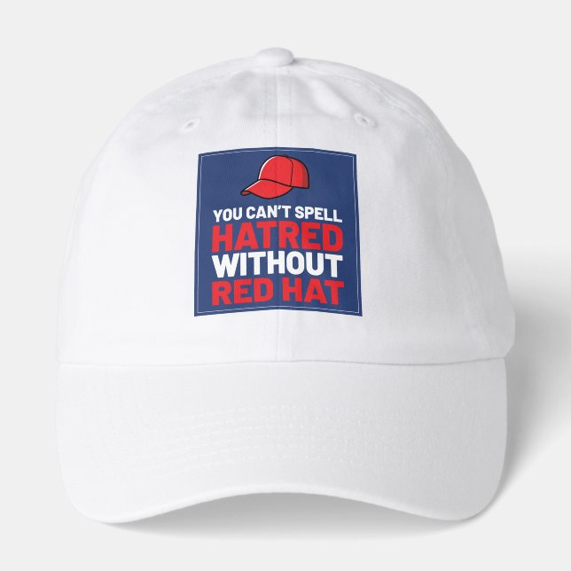 You Can't Spell Hatred Without Red Hat (Front)