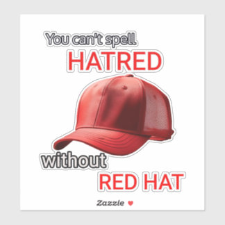 You can't spell hatred without Red Hat Sticker