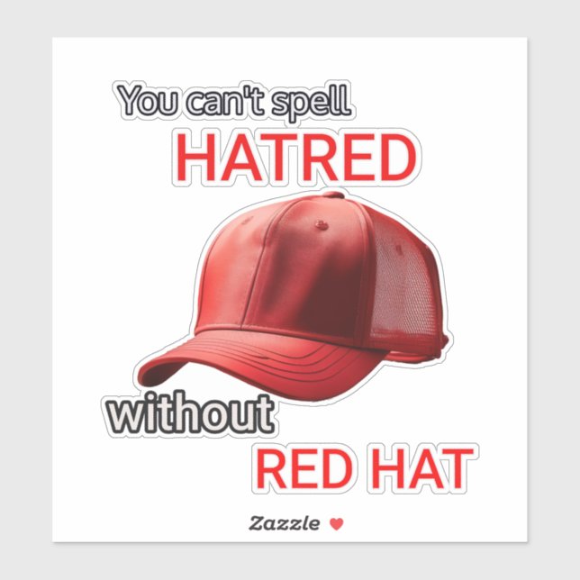 You can't spell hatred without Red Hat Sticker (Sheet)