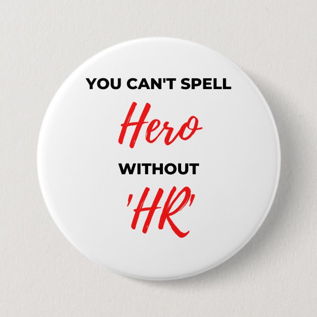 You Can't Spell Hero Without 'HR' 2 Button (Front)