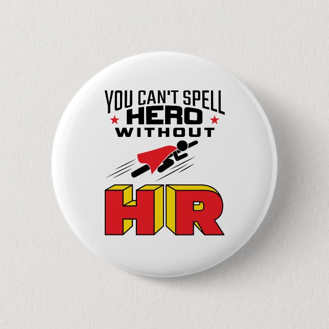 You Can't Spell Hero without HR Button (Front)